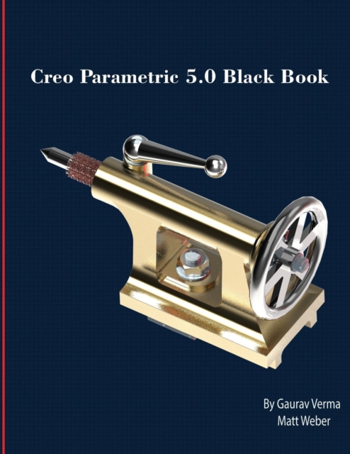 Creo Parametric 5.0 Black Book, Paperback / softback Book