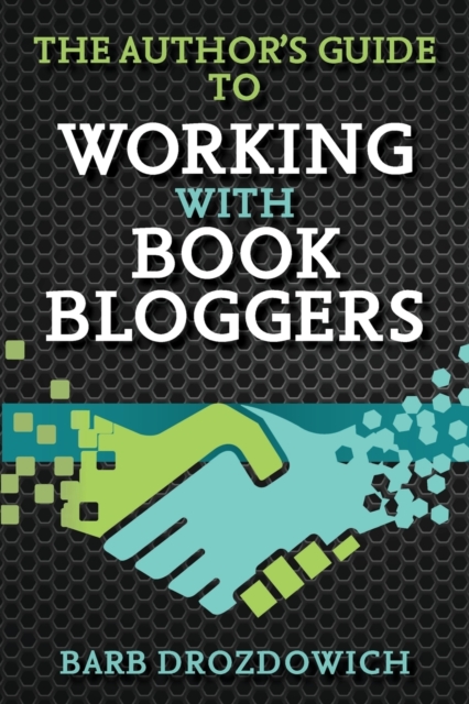 The Author's Guide to Working with Book Bloggers, Paperback / softback Book