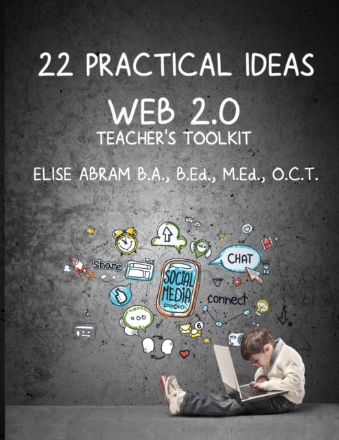 22 Practical Ideas : Web 2.0 Teacher's Toolkit, Paperback / softback Book