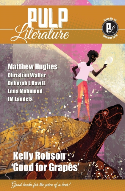 Pulp Literature Summer 2019 : Issue 23, Paperback / softback Book