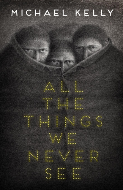 All the Things We Never See, Paperback / softback Book