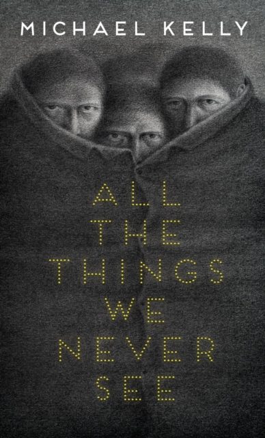 All the Things We Never See, Hardback Book