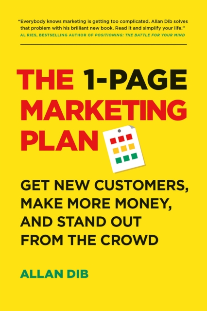 The 1-Page Marketing Plan : Get New Customers, Make More Money, And Stand out From The Crowd, Paperback / softback Book
