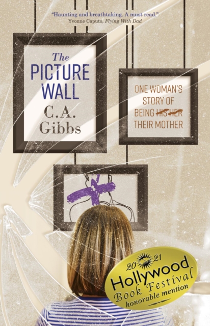 The Picture Wall : One Woman's Story of Being (His) (Her) Their Mother, EPUB eBook
