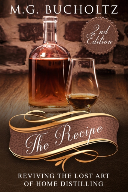 The Recipe : Reviving the Lost Art of Home Distilling, Paperback / softback Book