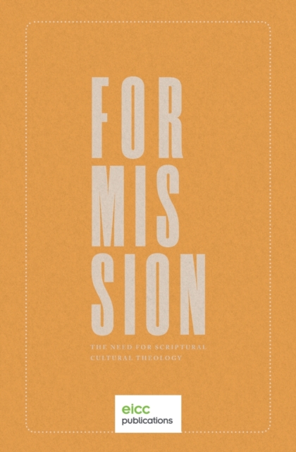 For Mission : The Need for Scriptural Cultural Theology, Paperback / softback Book