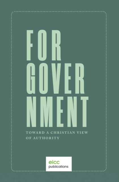 For Government : Toward a A Christian View of Authority, Paperback / softback Book