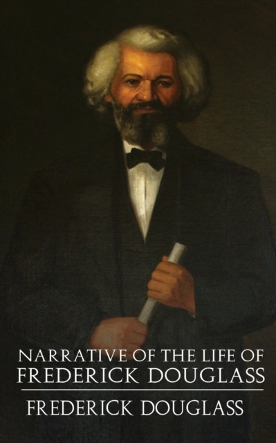 A Narrative of the Life of Frederick Douglass, Paperback / softback Book