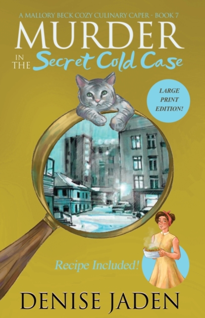 Murder in the Secret Cold Case : A Mallory Beck Cozy Culinary Caper, Paperback / softback Book