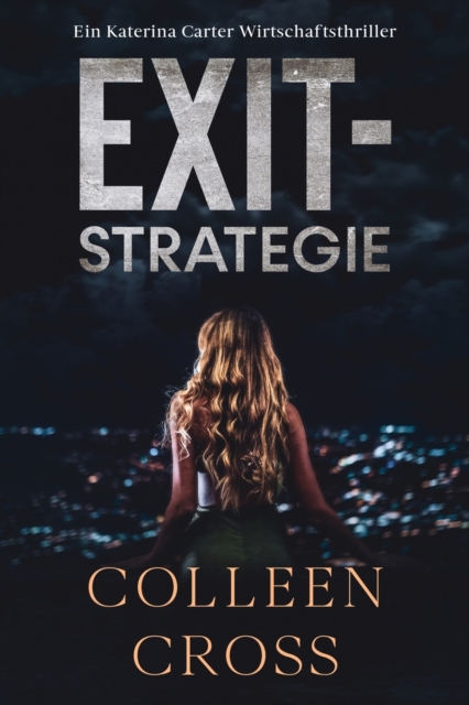 Exit-Strategie : Ein Wirtschafts-Thriller mit Katerina Carter, Paperback / softback Book