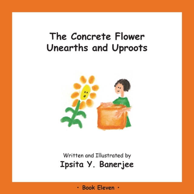 The Concrete Flower Unearths and Uproots : Book Eleven, Paperback / softback Book
