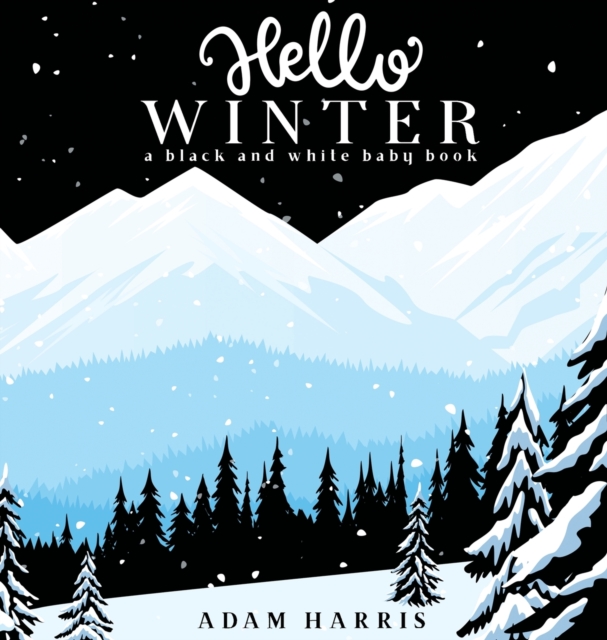 Hello Winter : A Black and White Baby Book, Hardback Book