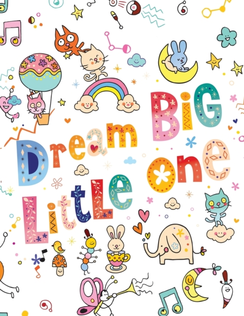 Dream Big Little One : Sketchbook Blank Paper for Drawing and Doodling, Paperback / softback Book