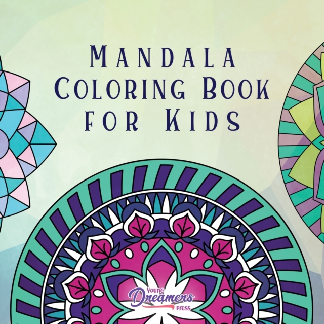 Mandala Coloring Book for Kids : Childrens Coloring Book with Fun, Easy, and Relaxing Mandalas for Boys, Girls, and Beginners, Paperback / softback Book