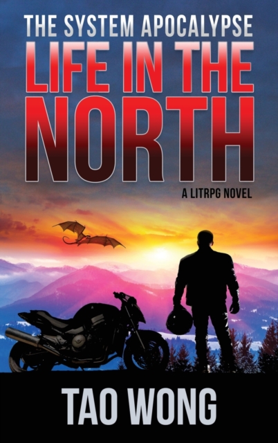Life in the North : A LitRPG Apocalypse: The System Apocalypse: Book 1, Hardback Book