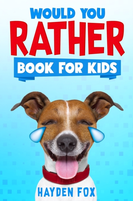 Kids Would You Rather Game, Paperback / softback Book
