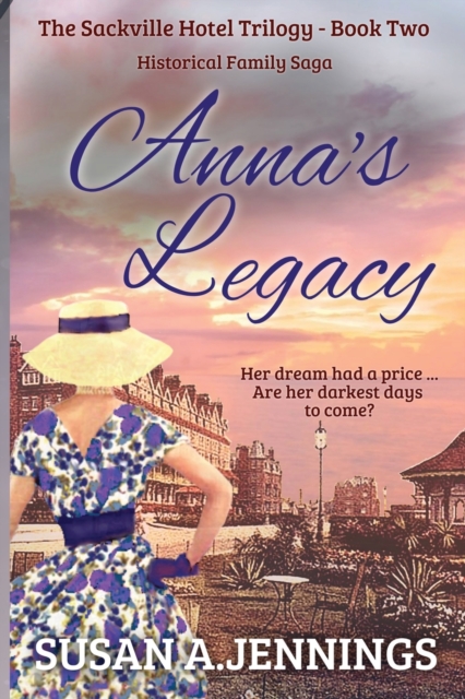 Anna's Legacy : Book 2 of The Sackville Hotel Trilogy, Paperback / softback Book