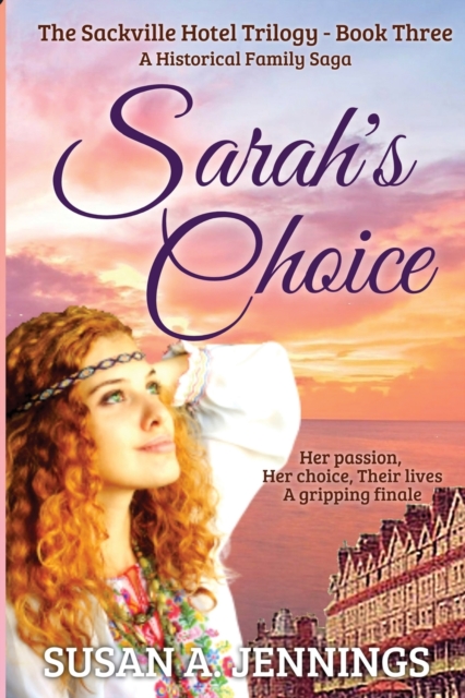 Sarah's Choice : Book 3 of The Sackville Hotel Trilogy, Paperback / softback Book