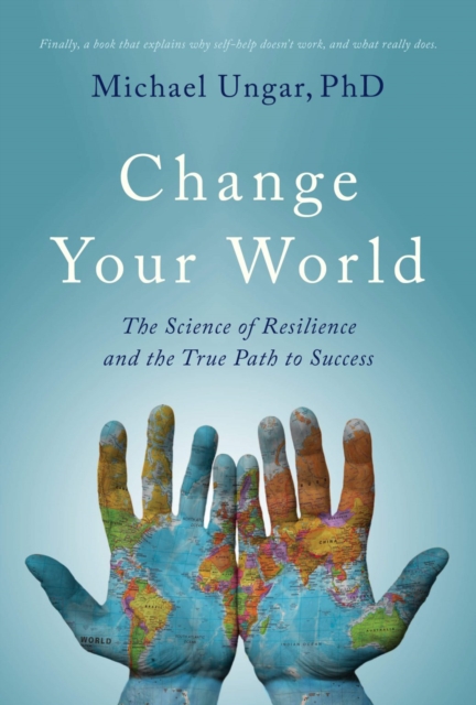 Change Your World : The Science of Resilience and the True Path to Success, EPUB eBook