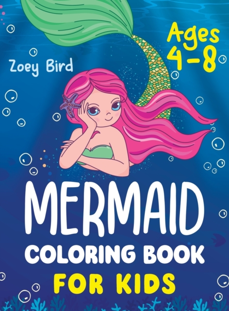Mermaid Coloring Book for Kids : Coloring Activity for Ages 4 - 8, Hardback Book