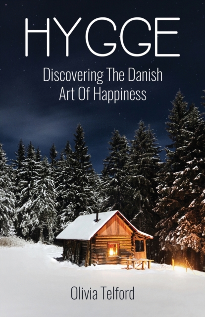 Hygge, New and Expanded : Discovering The Danish Art Of Happiness, Paperback / softback Book