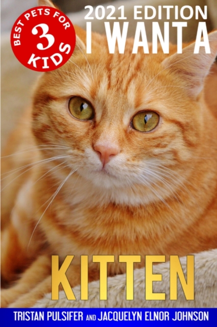 I Want A Kitten (Best Pets For Kids Book 3), Paperback / softback Book