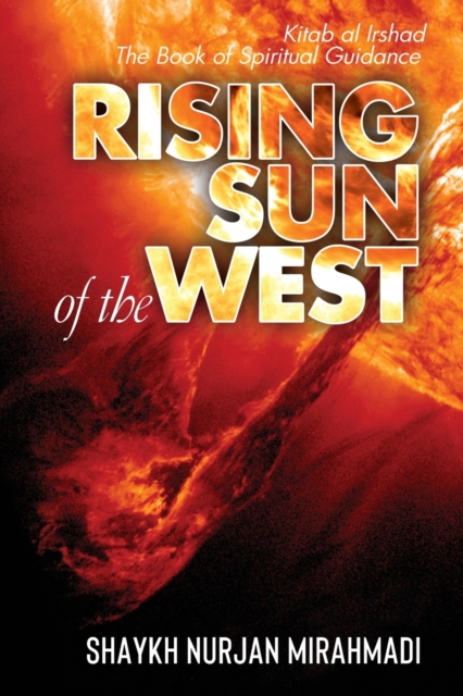 Rising Sun of the West : Kitab al Irshad - The Book of Spiritual Guidance (Full Colour Edition), Paperback / softback Book
