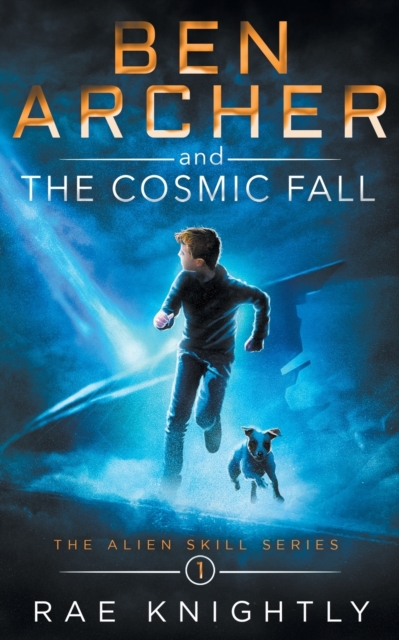 Ben Archer and the Cosmic Fall (The Alien Skill Series, Book 1), Paperback / softback Book