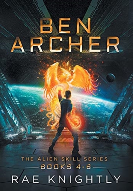 Ben Archer (The Alien Skill Series, Books 4-6), Hardback Book