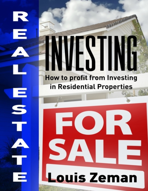 Real Estate Investing : How to Profit from Investing in Residential Properties, Paperback / softback Book