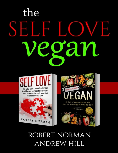The Mindful Vegan : 2 Books in 1! Create peace in your inner world and outter world. Get Rid Of Stress In Your Life By Staying In The Moment & 30 Days of Vegan Recipes and Meal Plans, Paperback / softback Book