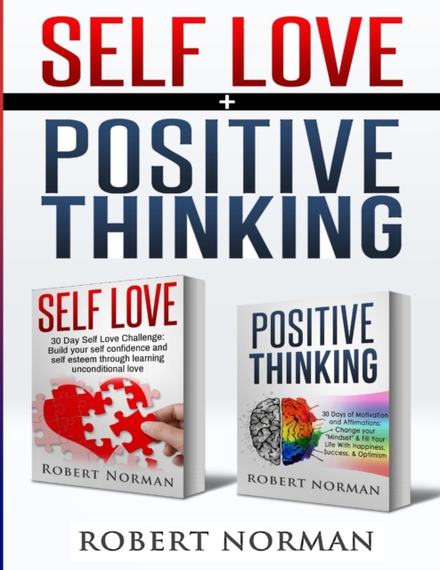 Positive Thinking, Self Love : 2 in 1 Book! 60 Days of Self Development to learn Self Acceptance and Happiness, Paperback / softback Book
