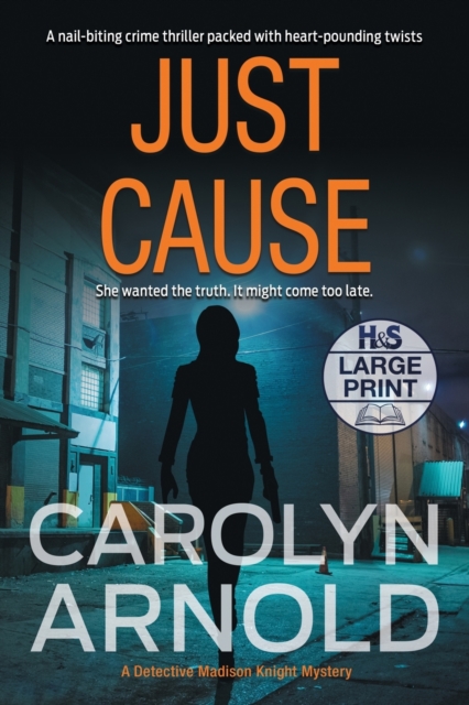 Just Cause : A nail-biting crime thriller packed with heart-pounding twists, Paperback / softback Book