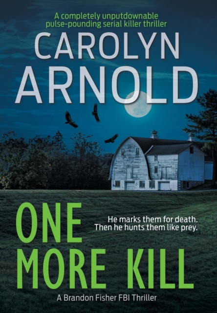 One More Kill : A completely unputdownable pulse-pounding serial killer thriller, Hardback Book