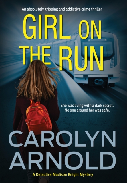 Girl on the Run : An absolutely gripping and addictive crime thriller, Hardback Book