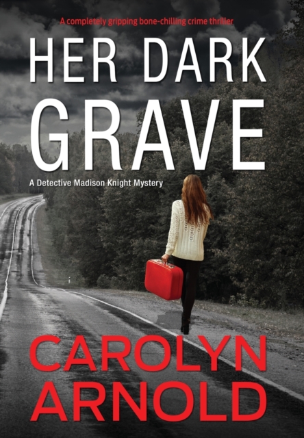 Her Dark Grave : A completely gripping bone-chilling crime thriller, Hardback Book