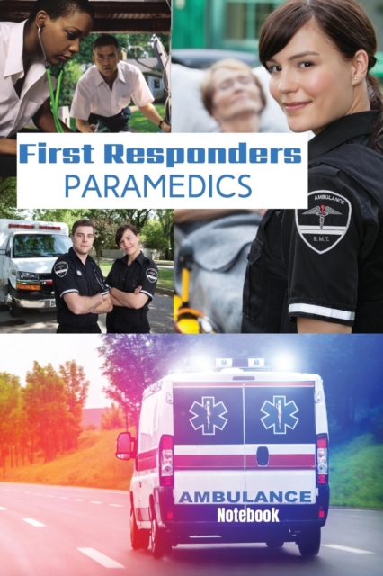 First Responder Paramedic Journal : Best Teams In The World, Paperback / softback Book