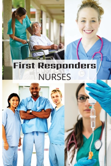 First Responder Nurse Journal : Caring Is What We Do, Paperback / softback Book