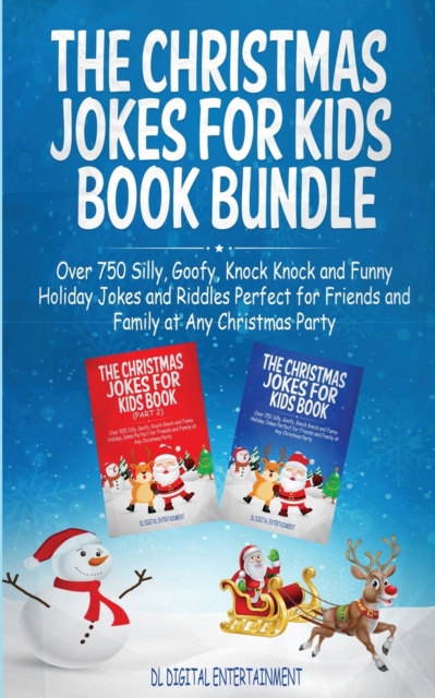 The Christmas Jokes for Kids Book Bundle : Over 750 Silly, Goofy, Knock Knock and Funny Holiday Jokes and Riddles Perfect for Friends and Family at Any Christmas Party, Paperback / softback Book