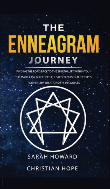The Enneagram Journey : Finding The Road Back to the Spirituality Within You - The Made Easy Guide to the 9 Sacred Personality Types: For Healthy Relationships in Couples, Hardback Book