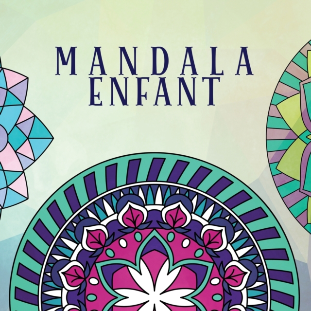 Mandala enfant : Livre de coloriage pour enfants avec des mandalas amusants, faciles et relaxants pour les garcons, les filles et les debutants, Paperback / softback Book