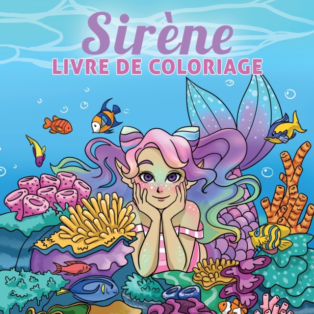 Sirene livre de coloriage : Pour les enfants de 4 a 8 ans, 9-12 ans, Paperback / softback Book