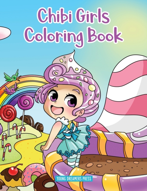 Chibi Girls Coloring Book : Anime Coloring For Kids Ages 6-8, 9-12, Paperback / softback Book
