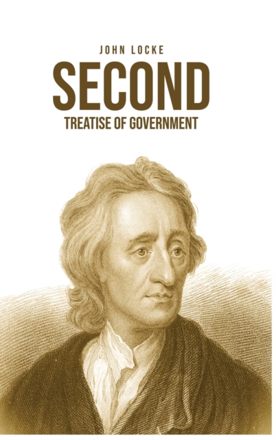 Second Treatise of Government, Hardback Book