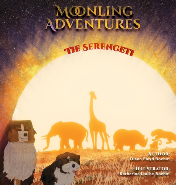 Moonling Adventure - The Serengeti, Hardback Book