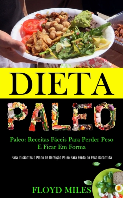 Dieta Paleo : Receitas faceis para perder peso e ficar em forma (Para iniciantes o plano de refeicao paleo para perda de peso garantida), Paperback / softback Book