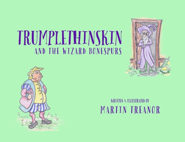 Trumplethinskin and the Wizard Bonespurs, Paperback / softback Book