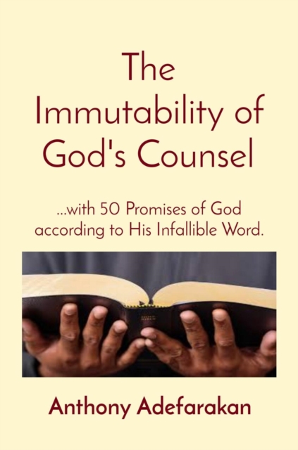 The Immutability of God's Counsel : ...with 50 Promises of God according to His Infallible Word., EPUB eBook