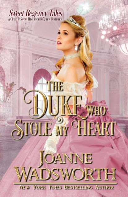 The Duke Who Stole My Heart : A Clean & Sweet Historical Regency Romance, Paperback / softback Book