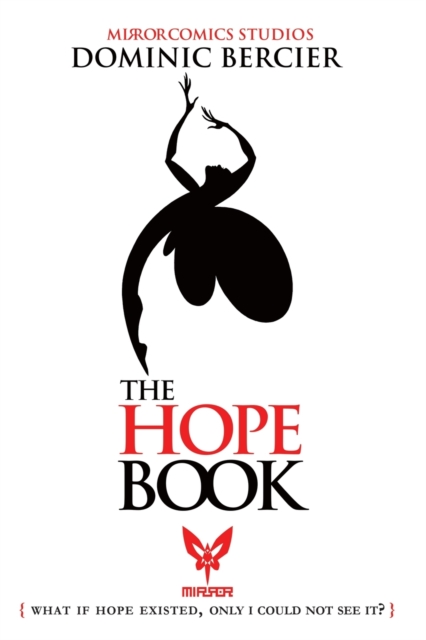 The Hope Book : What if Hope Existed, Only I Could Not See It?, Paperback / softback Book